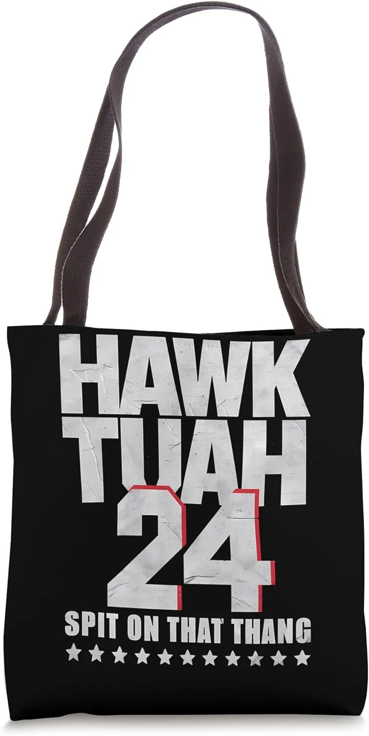 Hawk Tuah 24 Spit On That Thang Tote Bag