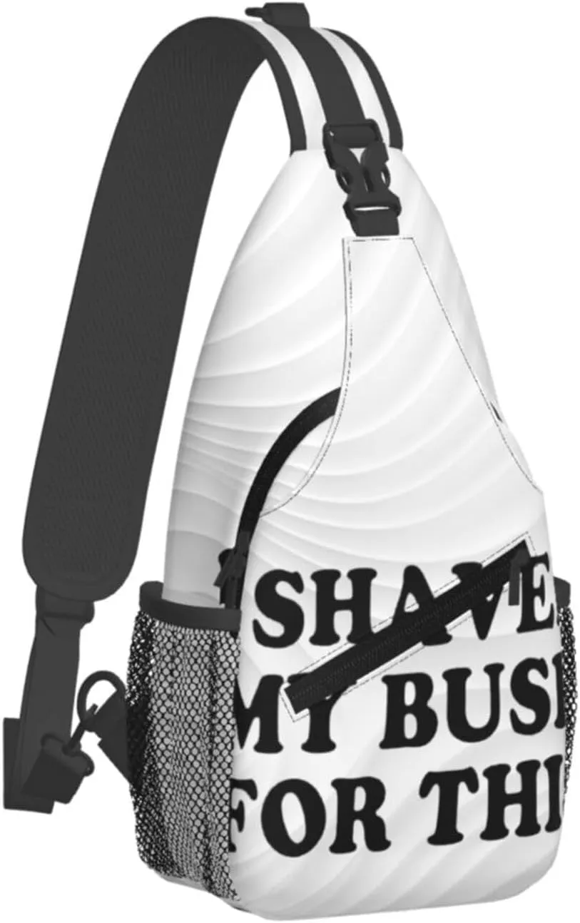 I Shaved My Bush For This Crossbody For Men Women Sling Chest Bag Shoulder Bag Lightweight One Strap Backpack Multipurpose Travel Hiking Daypack