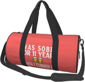 I Was Sober For 11 Years Then I Turned 12 Duffel Bag Gym Bag Travel Sports Tote Large Foldable Beach Swim Yoga3