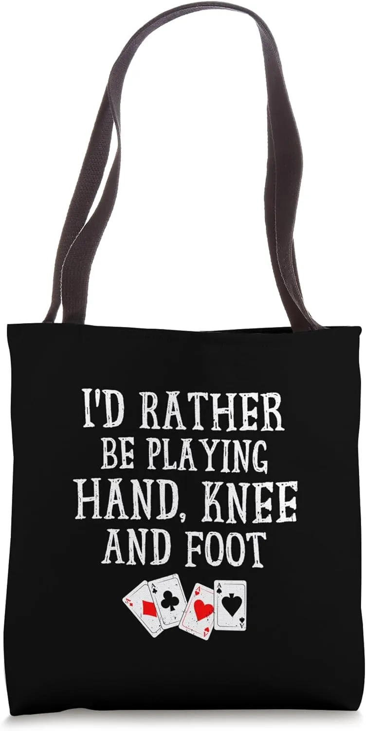 I'd Rather Be Playing Hand Knee And Foot Card Game Tote Bag