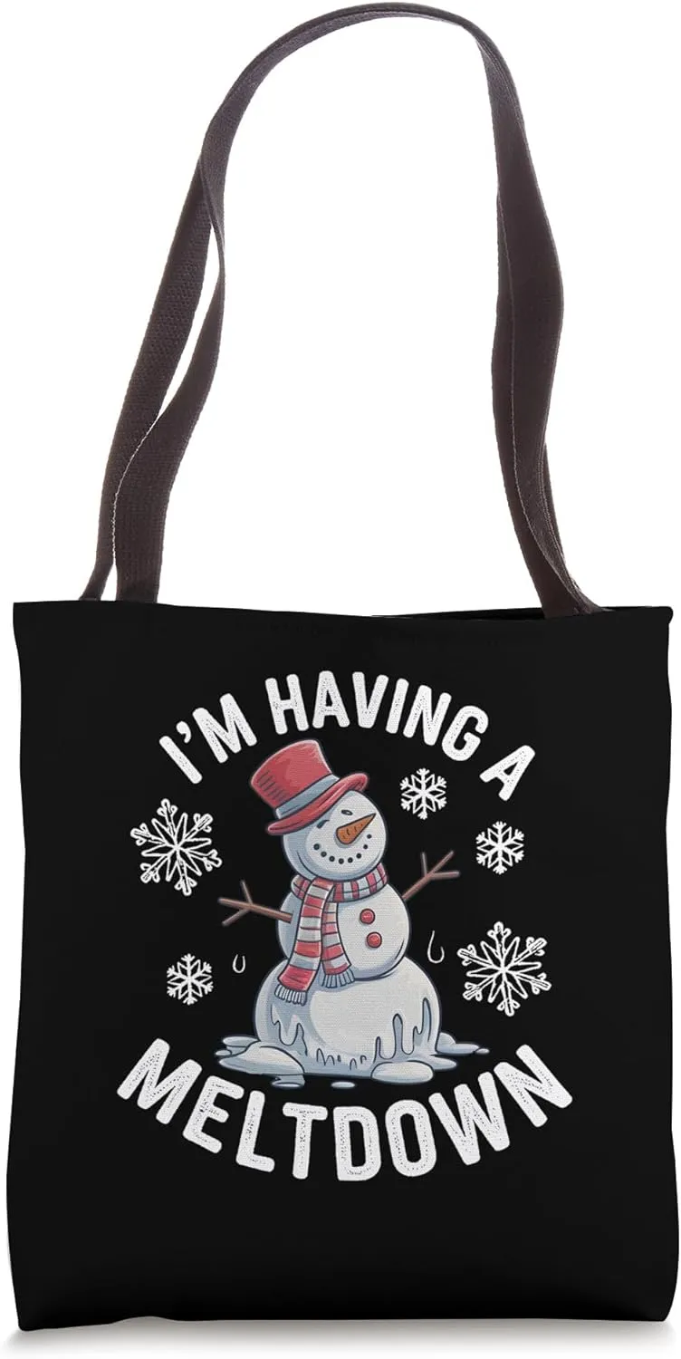 I'm Having A Meltdown Funny Winter Snowman Holiday Attire Tote Bag