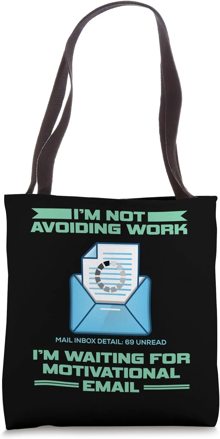 I'm Not Avoiding Work Motivational Email Tote Bag
