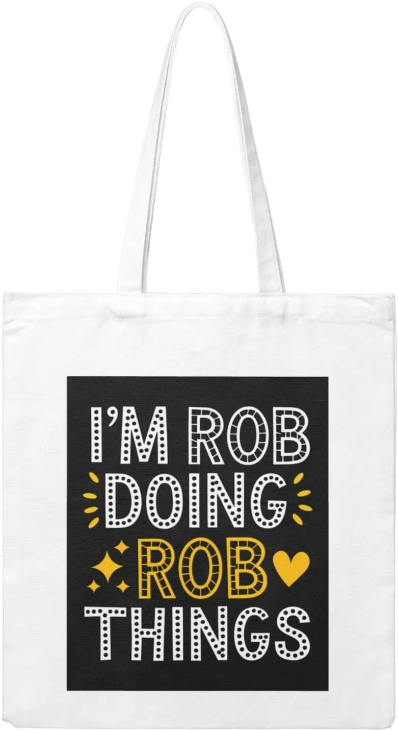 I'm Rob Doing Rob Things Canvas Shopping Bag Stylish Travel Reusable Tote Bag