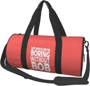 Life Would Be So Boring Without Bob Duffel Bag Gym Bag Travel Sports Tote Large Foldable Beach Swim Yoga4