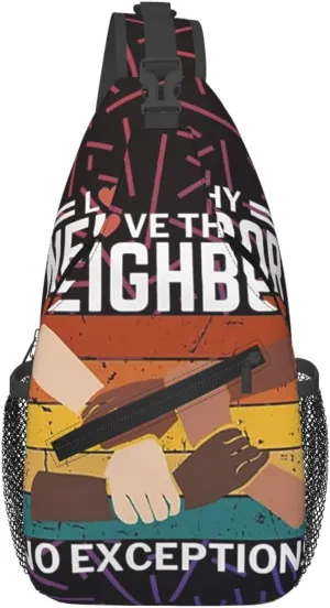 Love Thy Neighbor No Exceptions Best Your Neighbor Ative Small Crossbody Backpack Sling Bag For Men Women Mini One Shoulder Chest Bags Gym Sport Travel Hiking Daypack
