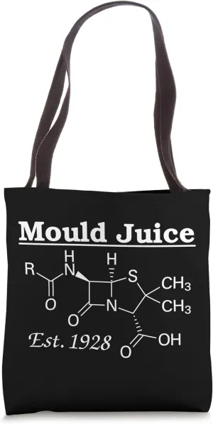 Mould Juice PENICILLIN Structure Molecular Formula Mold 1928 Tote Bag
