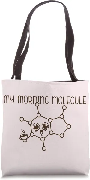 MY MORNING MOLECULE Caffeine Chemistry Coffee Meme Tote Bag