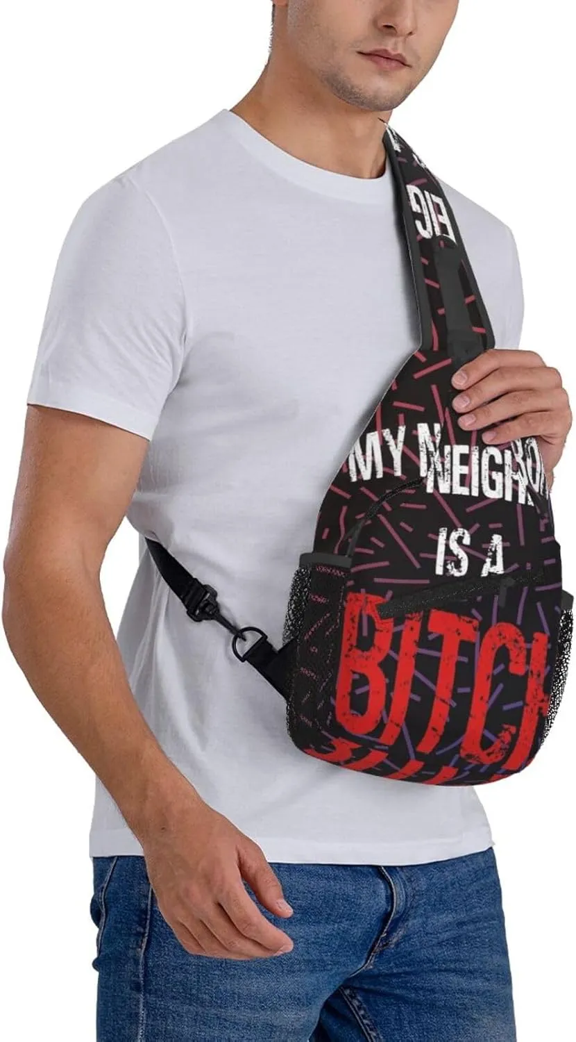 My Neighbor Is A Bitch Small Crossbody Backpack Sling Bag For Men Women Mini One Shoulder Chest Bags Gym Sport Travel Hiking Daypack