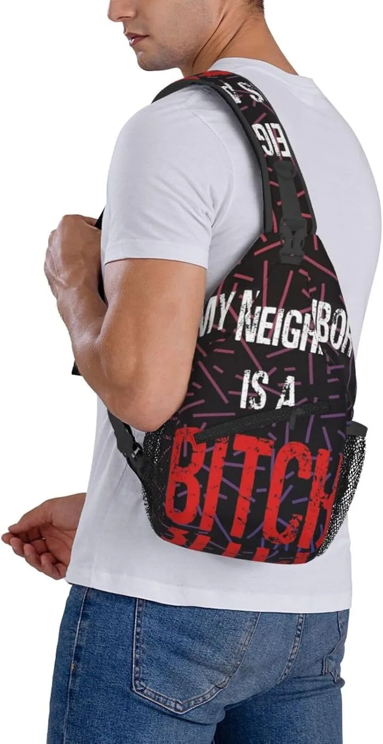 My Neighbor Is A Bitch Small Crossbody Backpack Sling Bag For Men Women Mini One Shoulder Chest Bags Gym Sport Travel Hiking Daypack