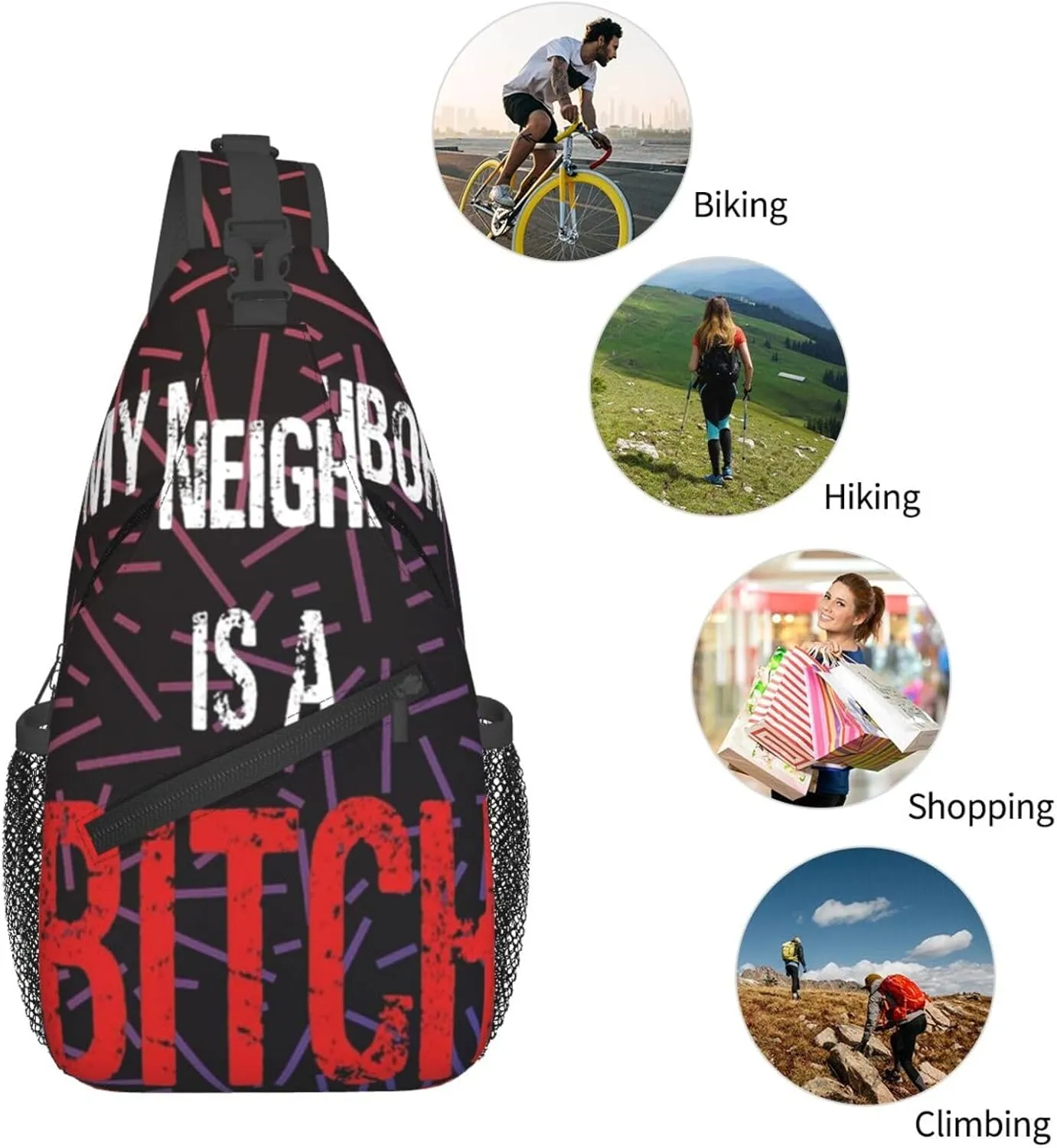 My Neighbor Is A Bitch Small Crossbody Backpack Sling Bag For Men Women Mini One Shoulder Chest Bags Gym Sport Travel Hiking Daypack