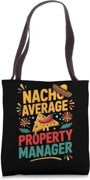 Nacho Average Property Manager Tote Bag