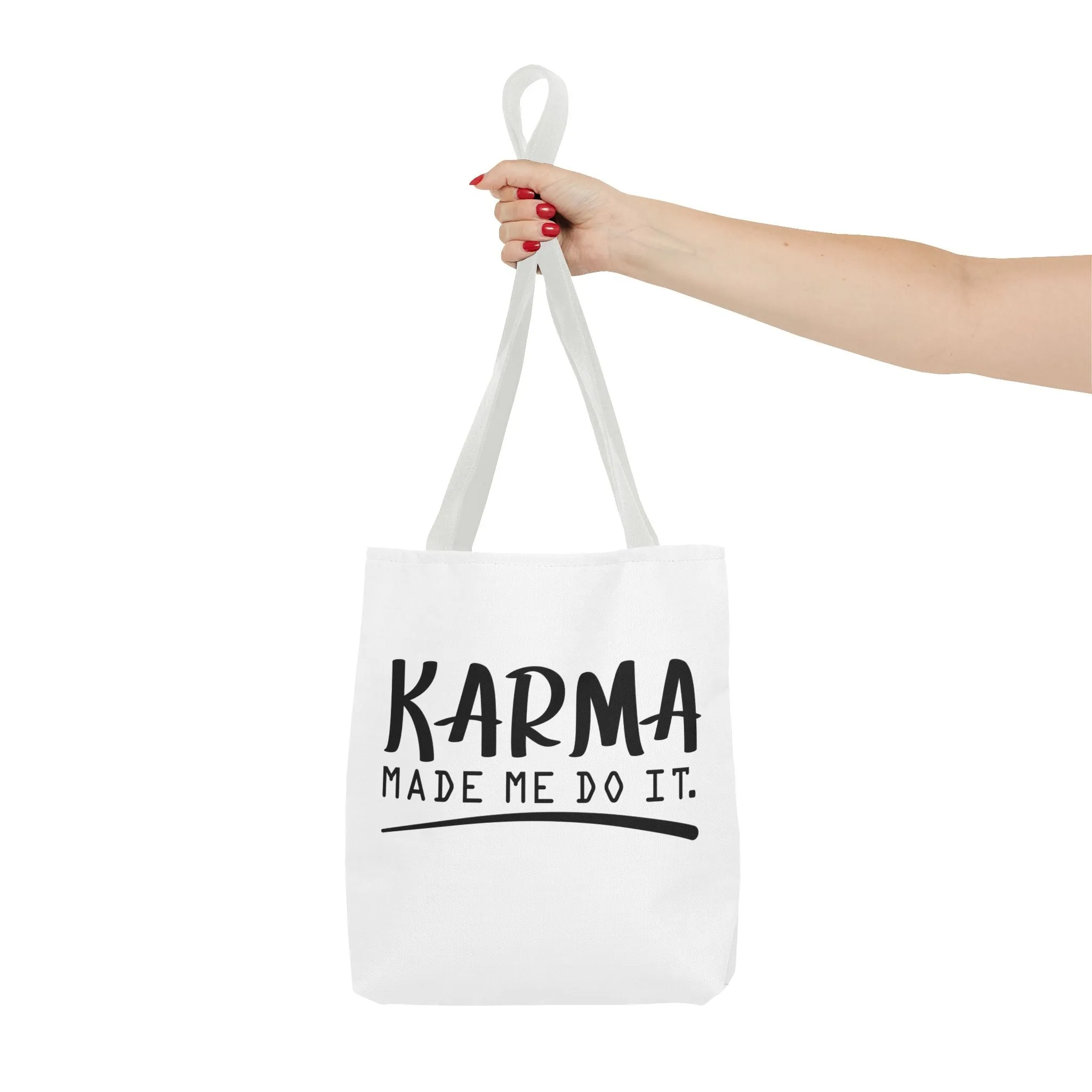"Karma Made Me Do It" Tote Bag for Daily Use