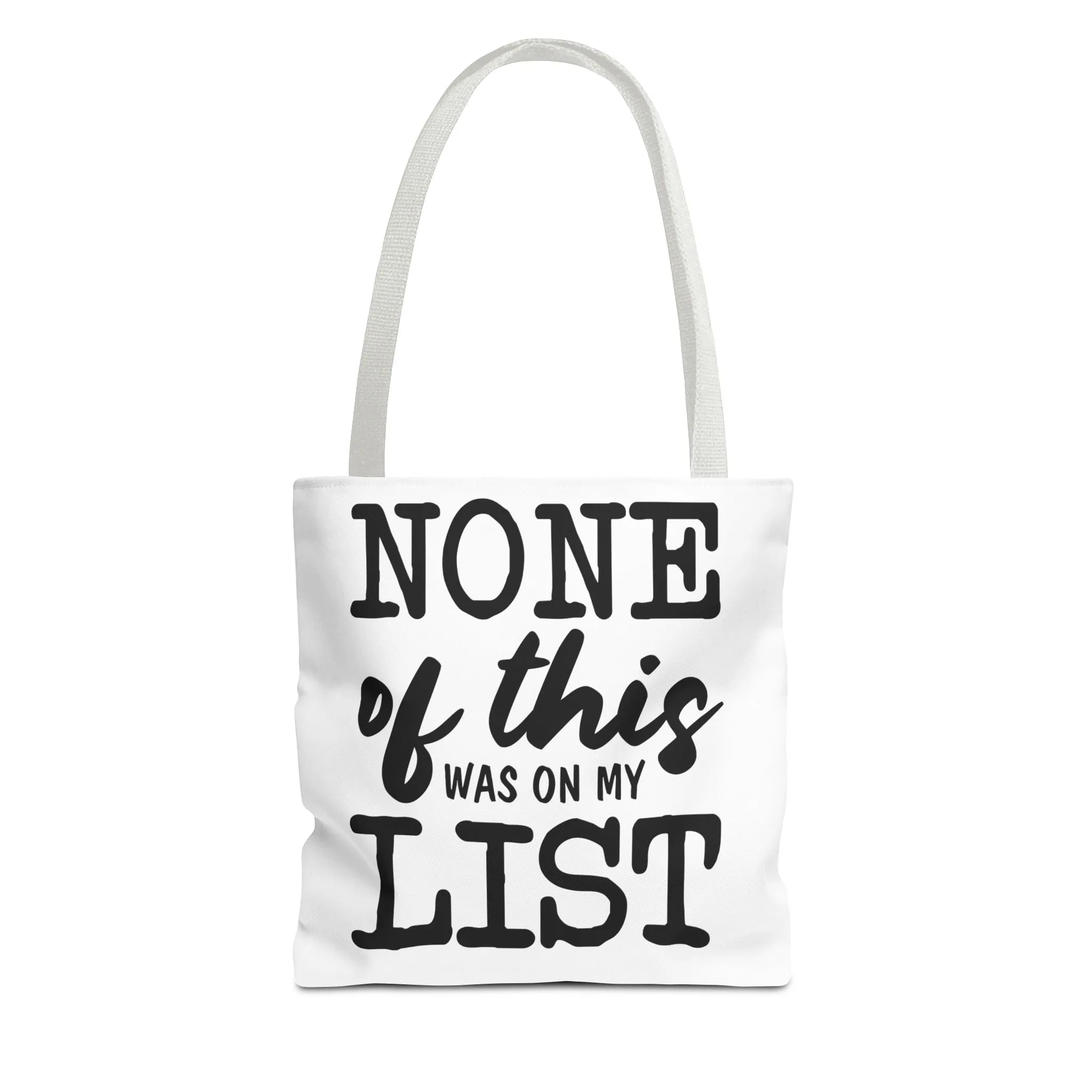 "None Of This Was On My List" Tote Bag for Daily Use