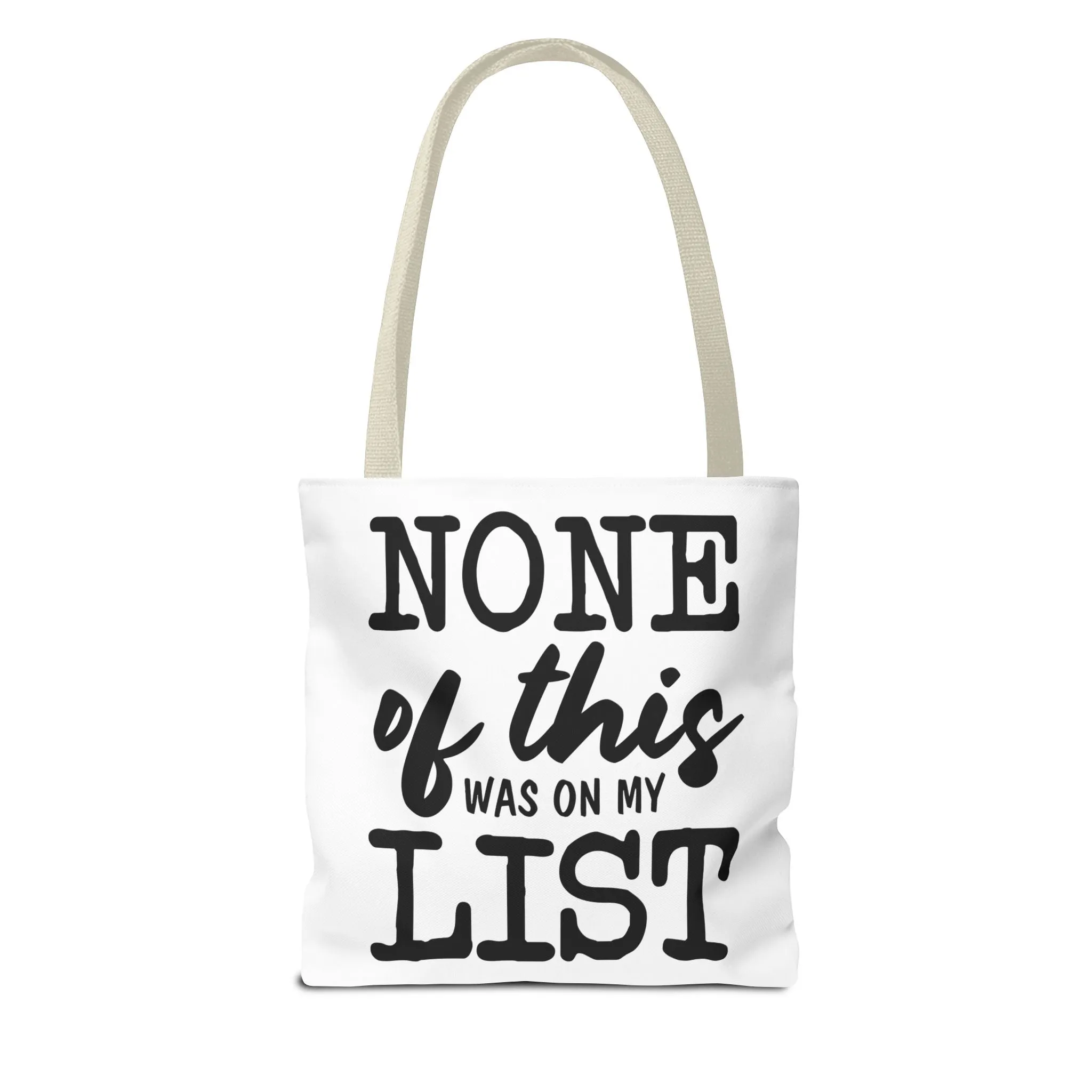 "None Of This Was On My List" Tote Bag for Daily Use