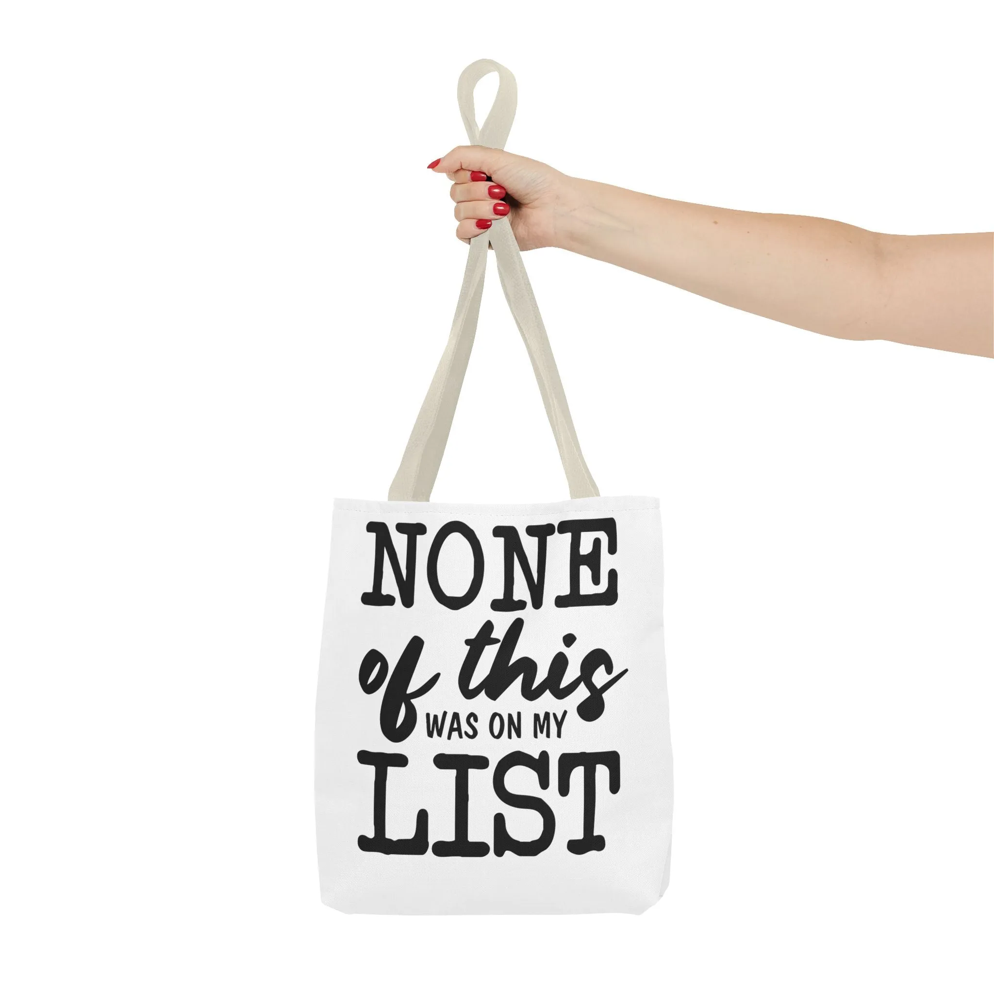 "None Of This Was On My List" Tote Bag for Daily Use