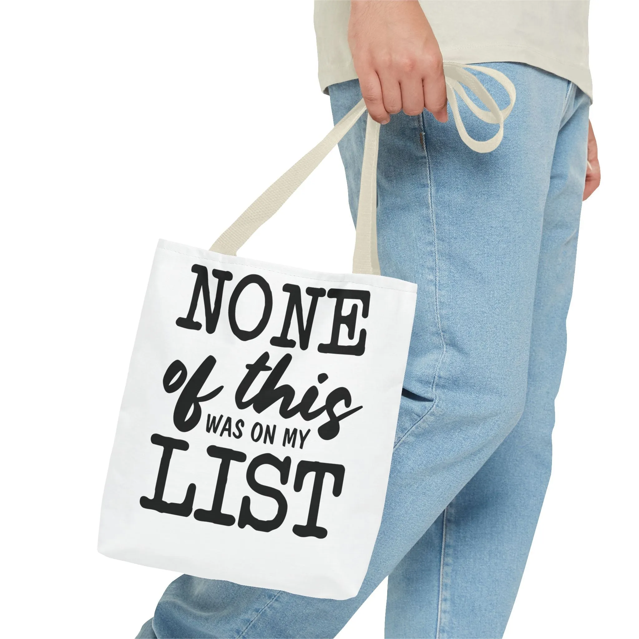 "None Of This Was On My List" Tote Bag for Daily Use