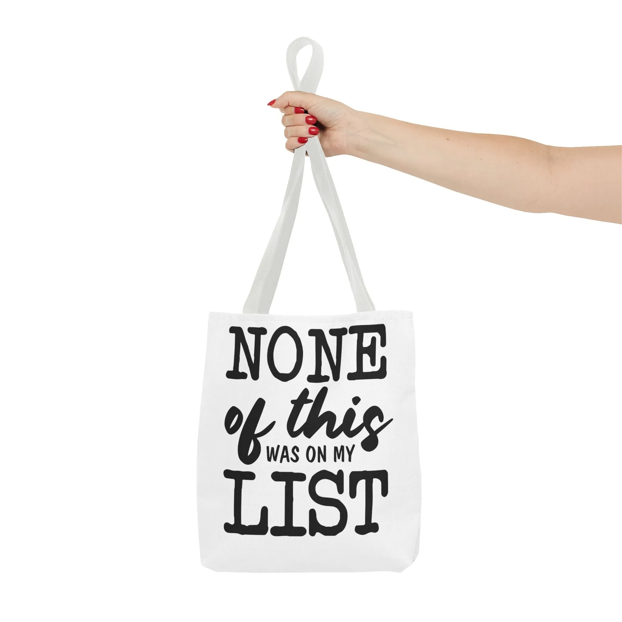 "None Of This Was On My List" Tote Bag for Daily Use