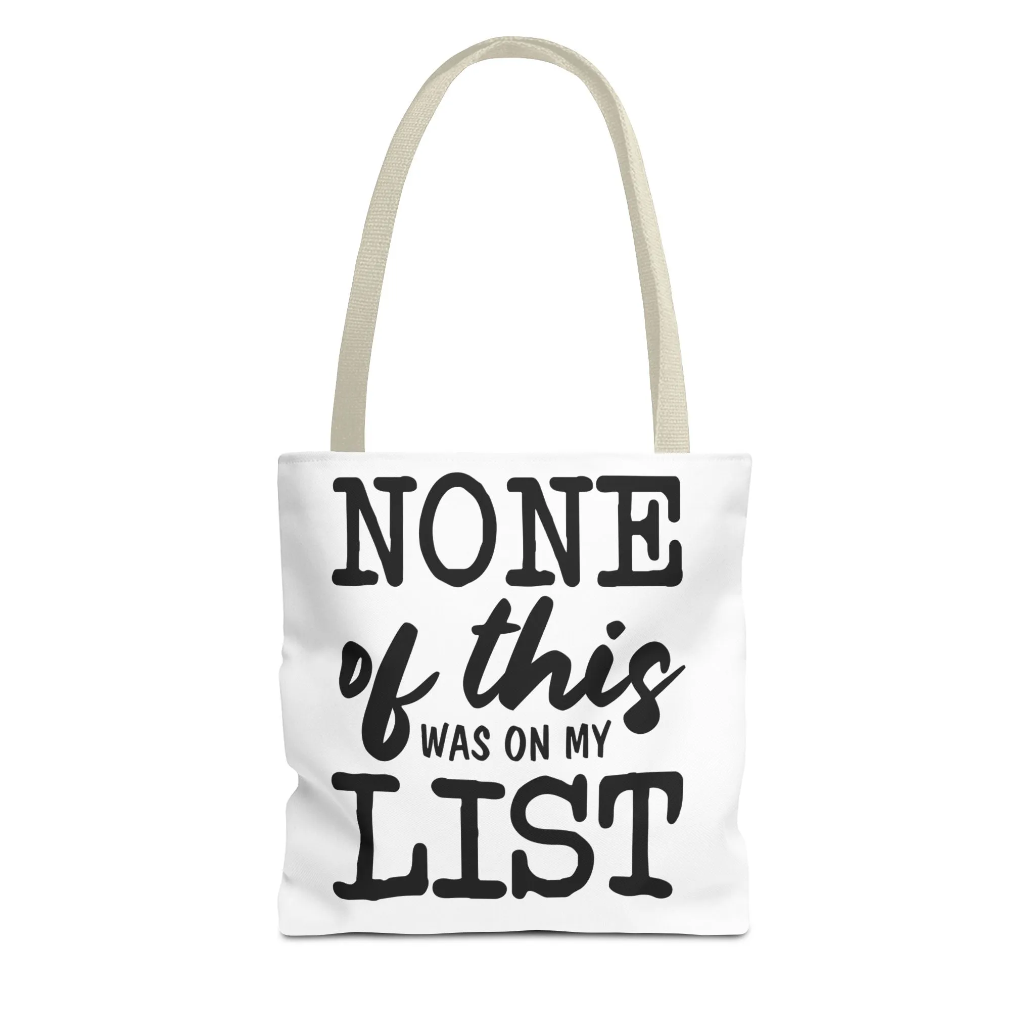 "None Of This Was On My List" Tote Bag for Daily Use