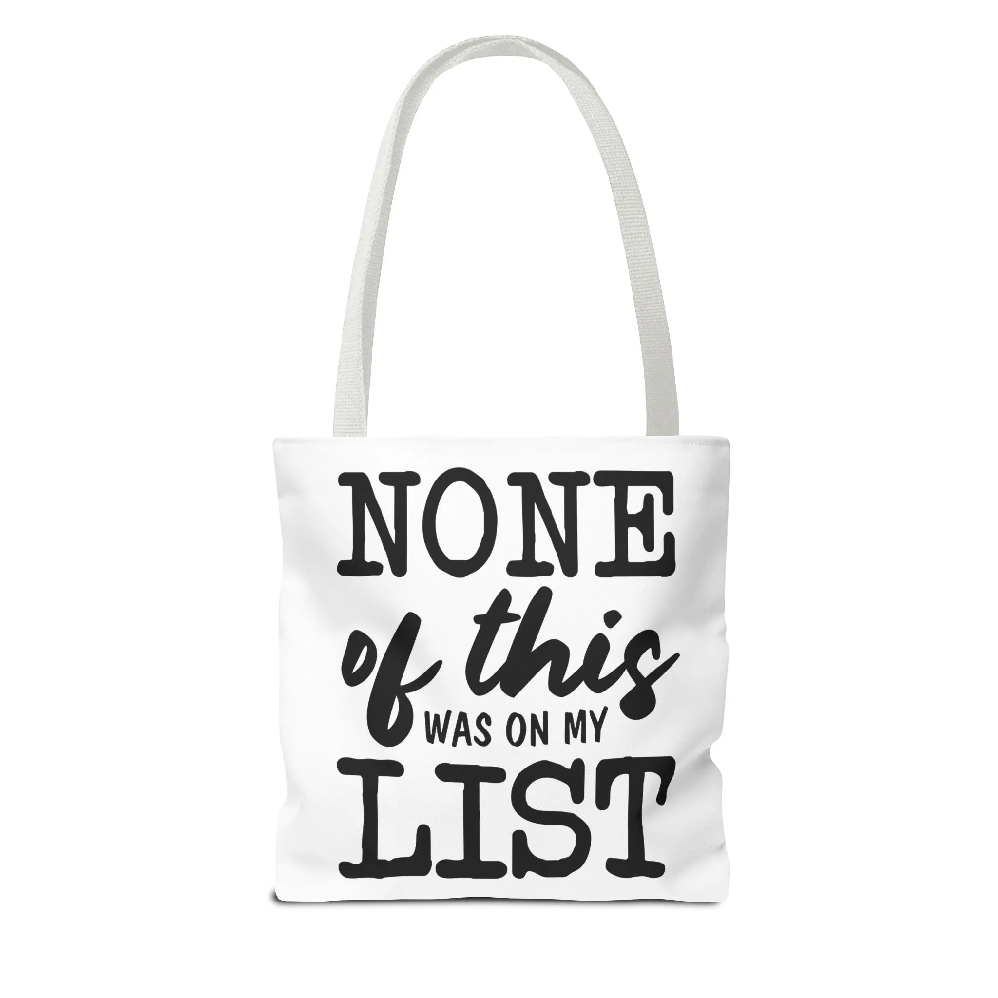 "None Of This Was On My List" Tote Bag for Daily Use