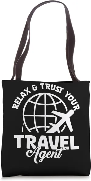 Relax & Trust Your Travel Agent Tote Bag