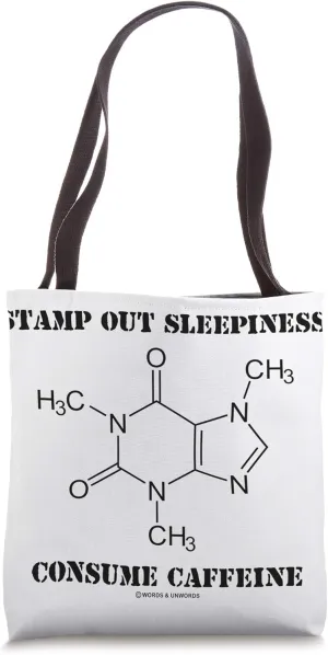 Stamp Out Sleepiness Consume Caffeine Chemical Molecule Tote Bag