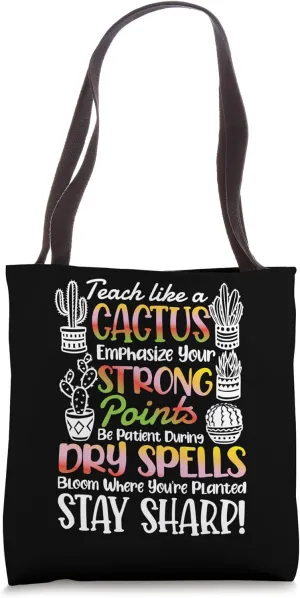 Teach like Cactus emphasize your strong points Be patient Tote Bag