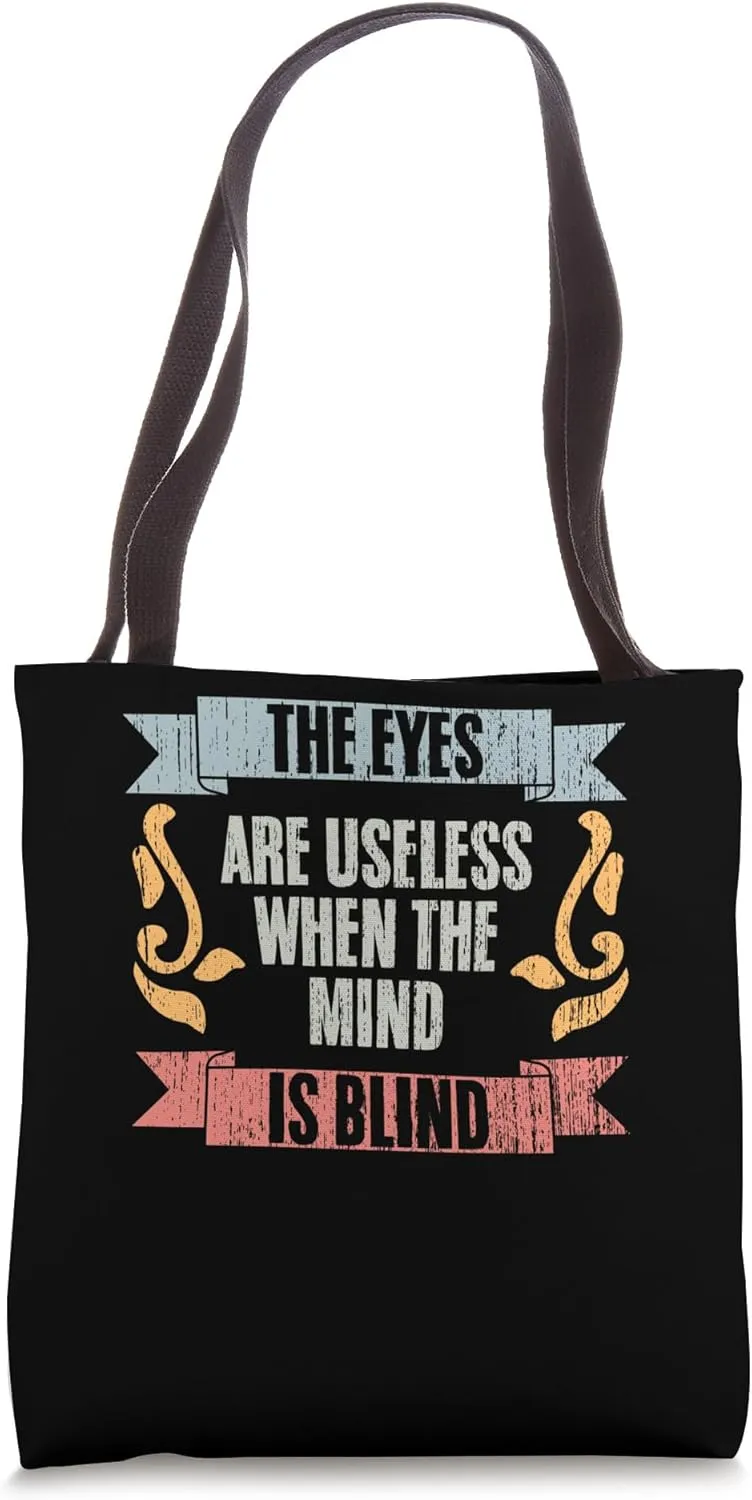 The Eyes Are Useless When The Mind Is Blind Retro Sarcsam Tote Bag