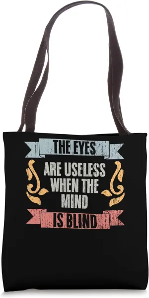 The Eyes Are Useless When The Mind Is Blind Retro Sarcsam Tote Bag