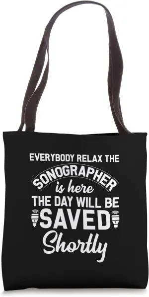 The Sonographer Is Here Day Will Be Saved Shortly Sonography Tote Bag