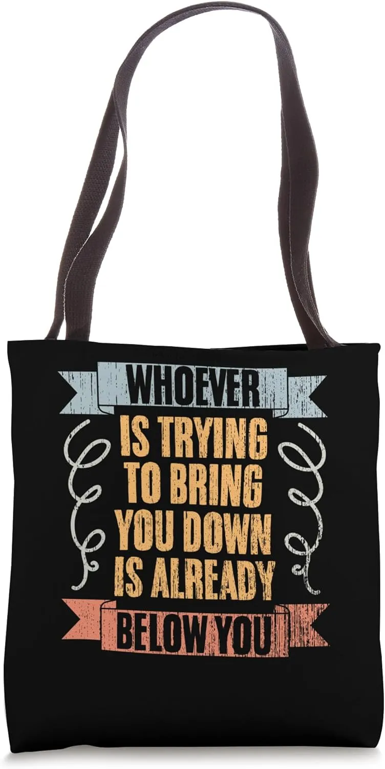 Vintage Whoever Is Trying To Bring You Down Is Already Below Tote Bag