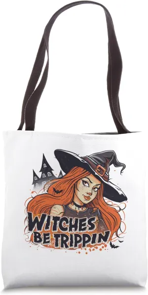 Witches Be Trippin Funny Halloween Witch Spooky Costume Fun Tote Bag