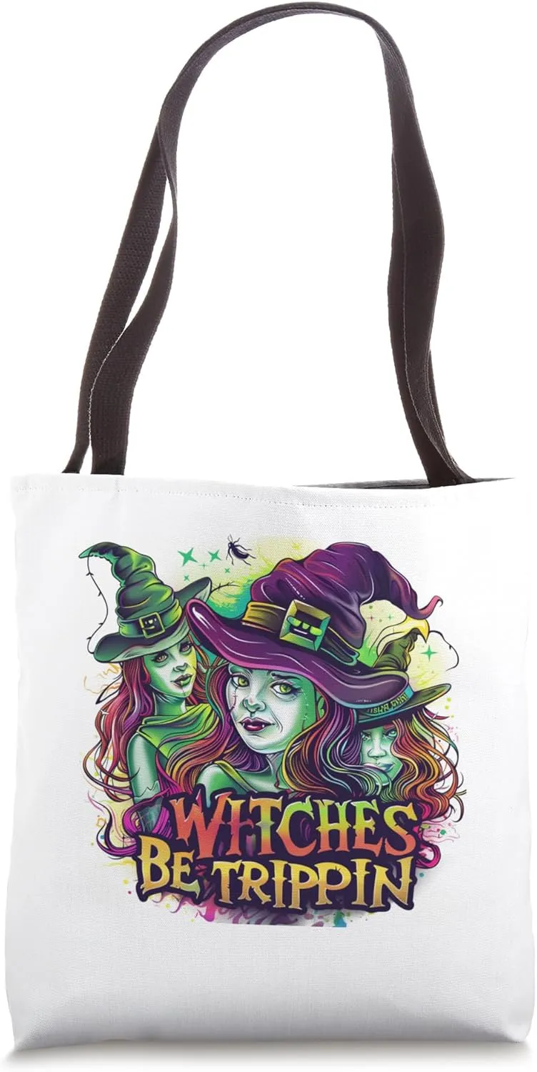 Witches Be Trippin Funny Halloween Witch Spooky Costume Fun Tote Bag