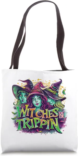Witches Be Trippin Funny Halloween Witch Spooky Costume Fun Tote Bag