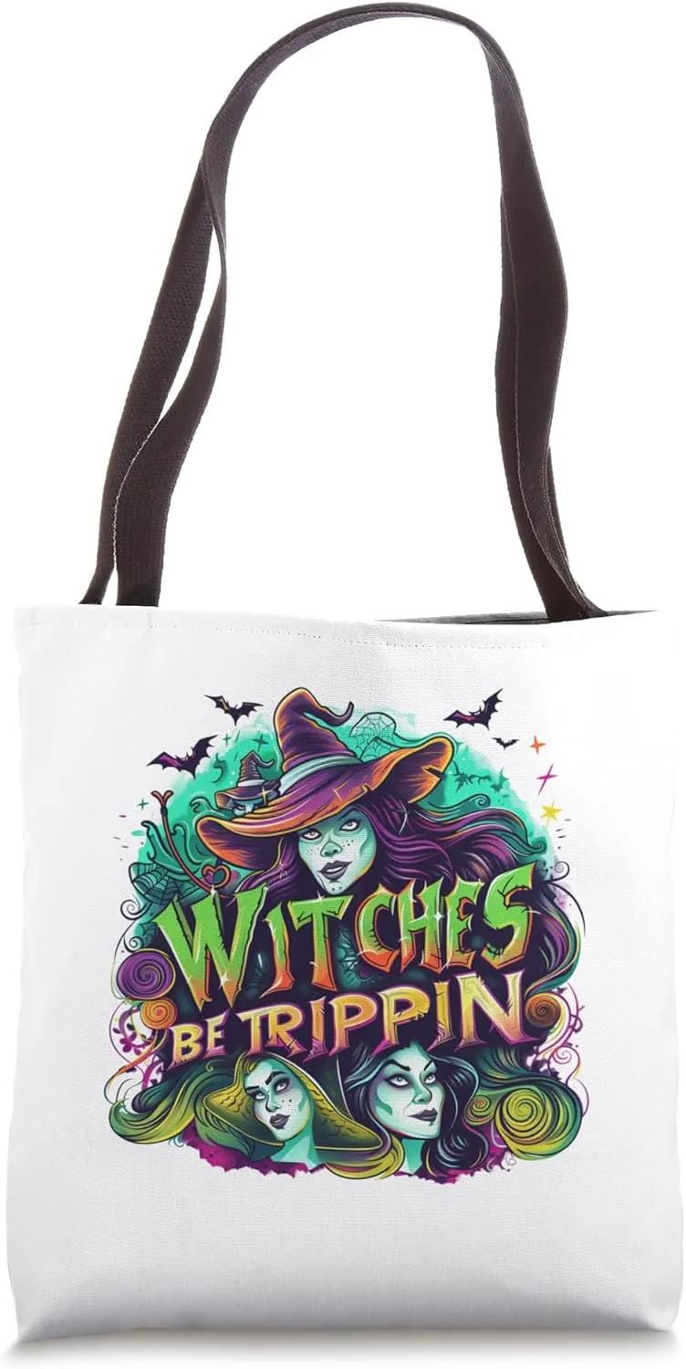 Witches Be Trippin Funny Halloween Witch Spooky Costume Fun Tote Bag