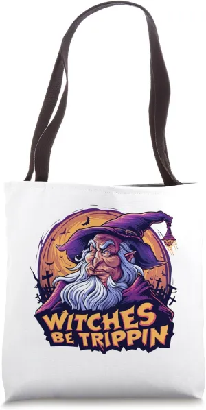 Witches Be Trippin Funny Halloween Wizard Witch Halloween Tote Bag