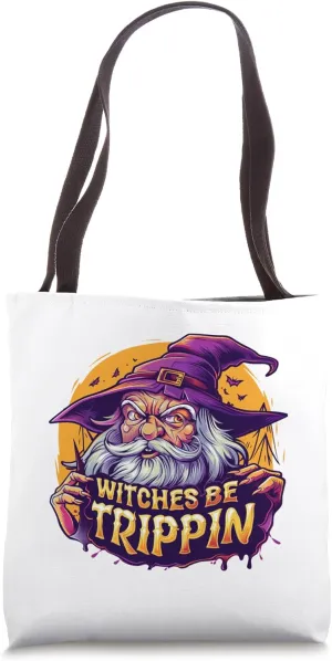 Witches Be Trippin Funny Halloween Wizard Witch Halloween Tote Bag